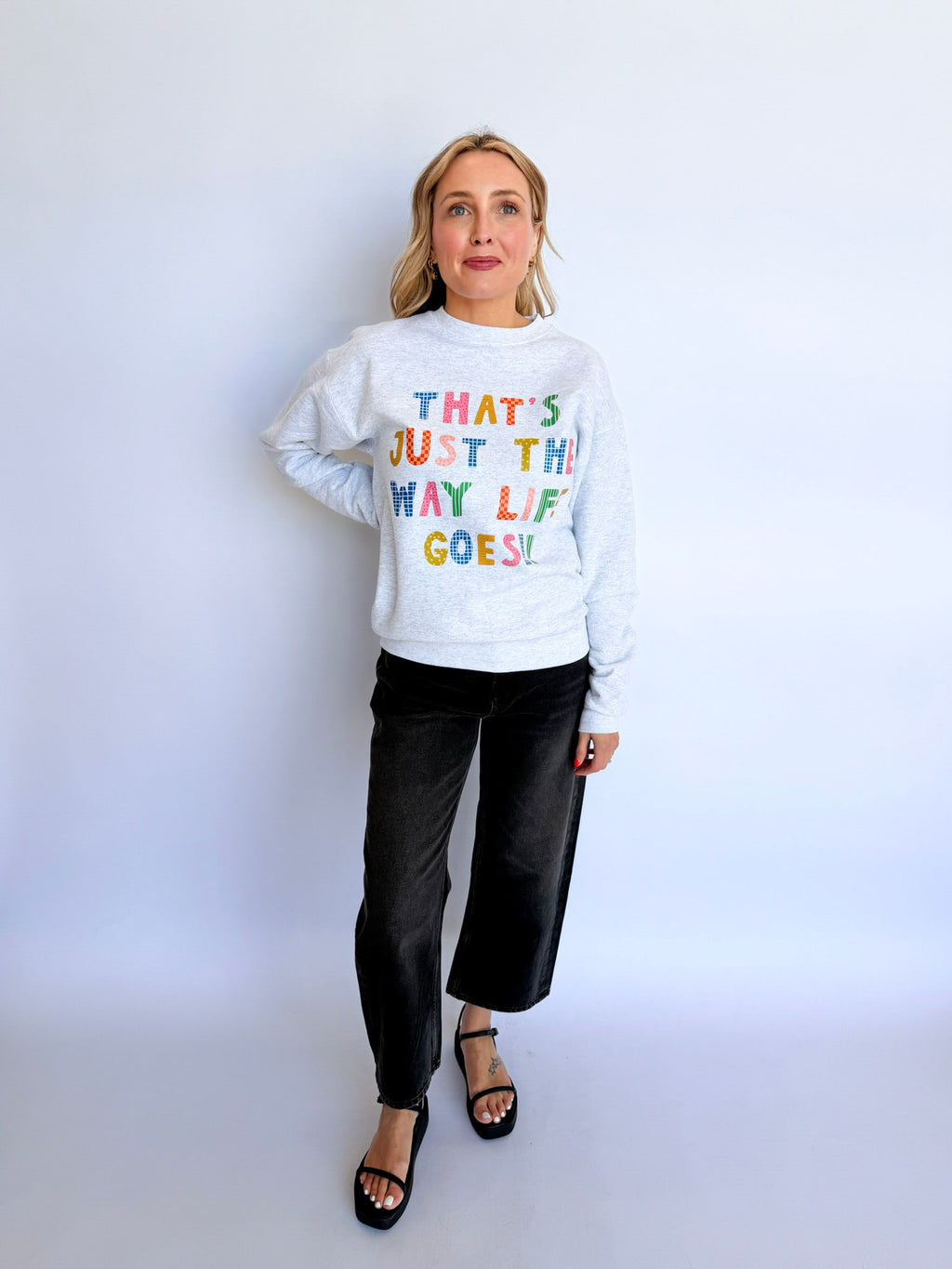 The Way Life Goes Sweatshirt