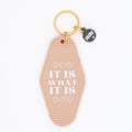 It Is What It Is Motel Keychain